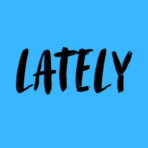 Listen to Lately song with lyrics from Dayo