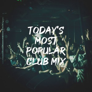 It's a Cover Up的專輯Today's Most Popular Club Mix