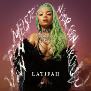 收聽Latifah的What’s Up (Freestyle) (Explicit)歌詞歌曲