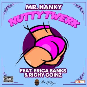 อัลบัม Nutty Twerk (feat. Erica Banks & Richy Coinz) [Instrumental] ศิลปิน Mr. Hanky