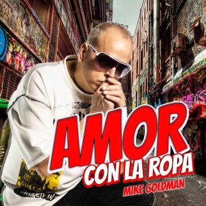อัลบัม Amor Con La Ropa ศิลปิน Mike Goldman
