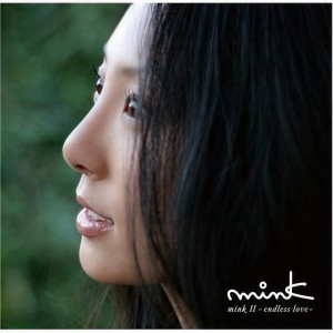 อัลบัม mink II ～endless love～ ศิลปิน Mink