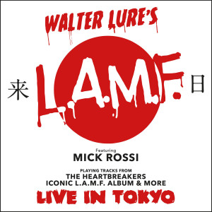 Walter Lure的專輯Walter Lure's LAMF Featuring Mick Rossi Playing Tracks From The Heartbreakers Iconic L.A.M.F. Album And More Live in Tokyo