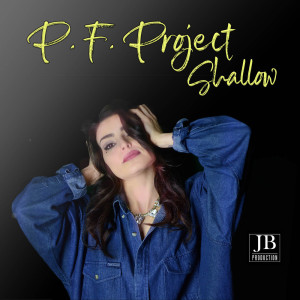 ดาวน์โหลดและฟังเพลง Shallow พร้อมเนื้อเพลงจาก P.F. Project
