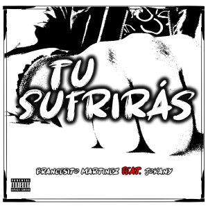 Album Tu Sufrirás (feat. Jokany) from Brancesito Martínez