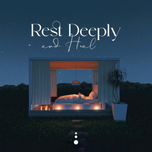Rest Deeply and Heal (Meditation for Sleep, From Stress to Calm)