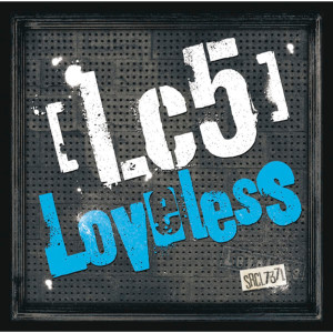 อัลบัม Loveless ศิลปิน Lc5