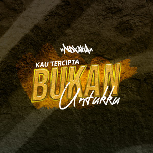 收聽Ndx Aka的Kau Tercipta Bukan Untuku歌詞歌曲