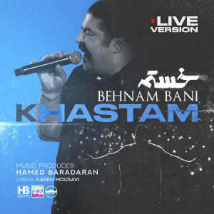 Album Khastam (Live Version) from Behnam Bani
