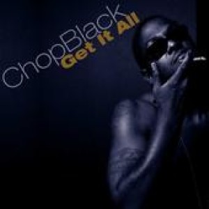 收聽Chop Black的Get It All歌詞歌曲