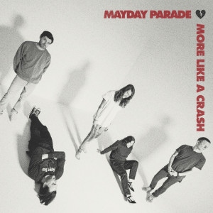Mayday Parade的专辑More Like A Crash