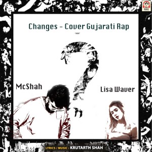 收聽MC Shah的Changes - Cover Gujarati Rap歌詞歌曲