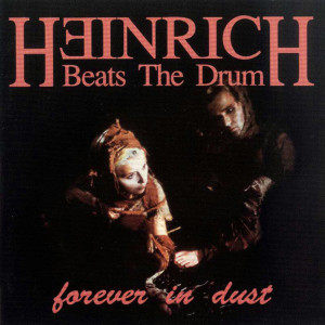 Heinrich Beats The Drum的專輯Forever In Dust