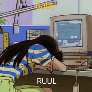 RUUL的专辑baby (Lofi Version)