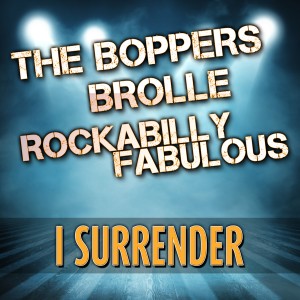 ดาวน์โหลดและฟังเพลง I Surrender พร้อมเนื้อเพลงจาก The Boppers