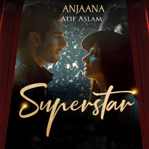 Atif Aslam的專輯Anjaana (From "Superstar")