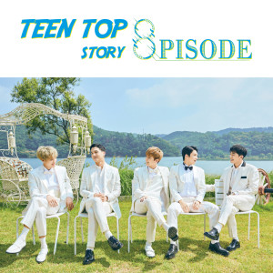 Album TEEN TOP STORY : 8PISODE from Teen Top