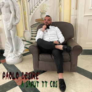 Listen to A Saput tt Cos song with lyrics from PAOLO DESIRE'