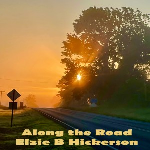 ELZIE B HICKERSON的專輯Along The Road