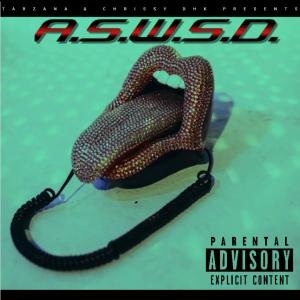 收聽Tarzana的ASWSD (feat. Chrissy DHK) (Explicit)歌詞歌曲