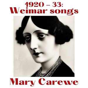 Mary Carewe的專輯1920-33: Weimar Songs (Explicit)