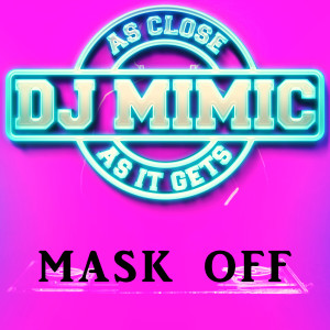 ดาวน์โหลดและฟังเพลง Mask Off (Originally Performed by Future) [Instrumental Karaoke Version] พร้อมเนื้อเพลงจาก DJ Mimic