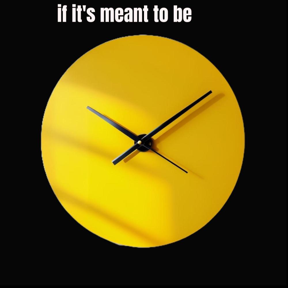 if it's meant to be