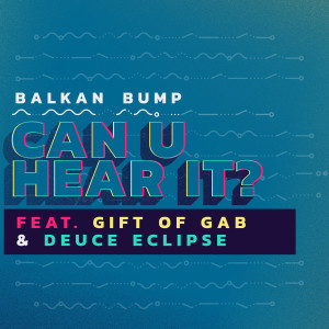 Listen to Can U Hear It (Explicit) song with lyrics from Balkan Bump