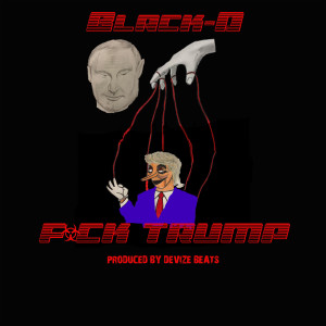 ดาวน์โหลดและฟังเพลง Fuck Trump (Explicit) พร้อมเนื้อเพลงจาก Black-D