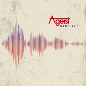 ดาวน์โหลดและฟังเพลง Babyface พร้อมเนื้อเพลงจาก Ageist
