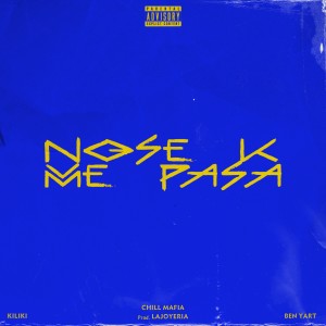ดาวน์โหลดและฟังเพลง No Se K Me Pasa พร้อมเนื้อเพลงจาก Chill Mafia Records