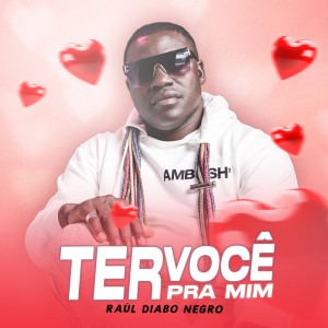 收聽Raul Diabo Negro的Ter Você Pra Mim歌詞歌曲