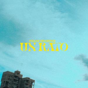 收聽Polos Opuestos的UN RATO歌詞歌曲