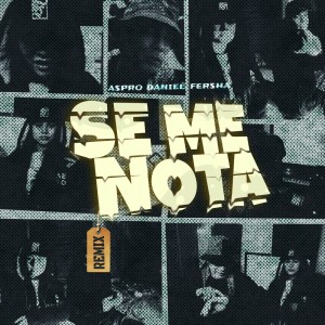 ดาวน์โหลดและฟังเพลง Se Me Nota (Remix|Explicit) พร้อมเนื้อเพลงจาก ASPRO DANIEL