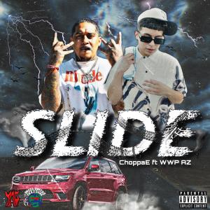 ดาวน์โหลดและฟังเพลง Slide (feat. WWP AZ) (Explicit) พร้อมเนื้อเพลงจาก Choppa E