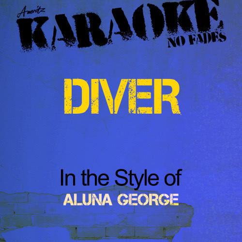 Diver (In the Style of Alunageorge) [Karaoke Version] (Karaoke Version)