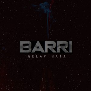 Dengarkan Gelap Mata lagu dari Barri dengan lirik