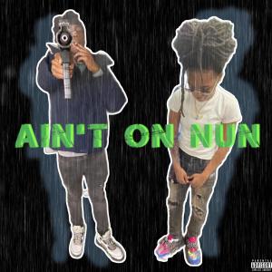 26havinn的專輯Aint On Nun (feat. melofrmoy) [Explicit]