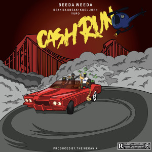 Album Cash Run (feat. Keak Da Sneak, Kool John & Yuro) from Beeda Weeda