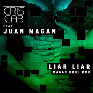 Listen to Liar Liar [feat. Juan Magan] (Magan Brothers Remix) song with lyrics from Cris Cab