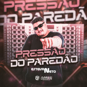 Listen to Pressão do Paredão (Explicit) song with lyrics from ESTEVAN NETO