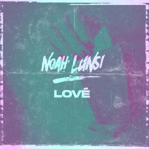 Dengarkan Lové lagu dari Noah Lunsi dengan lirik