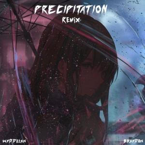 收聽wyddillan的PRECIPITATI0N (feat. Brayd0n) (Remix|Explicit)歌詞歌曲