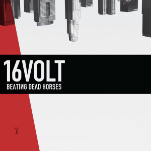 ดาวน์โหลดและฟังเพลง Beating Dead Horses พร้อมเนื้อเพลงจาก 16Volt