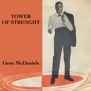 อัลบัม Tower Of Strength (Original Version Stai Lontana Da Me Di Adriano Celentano) ศิลปิน Gene McDaniels