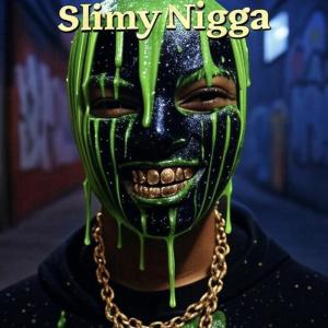 收听Dripped Up的Slimy Nigga (Explicit)歌词歌曲