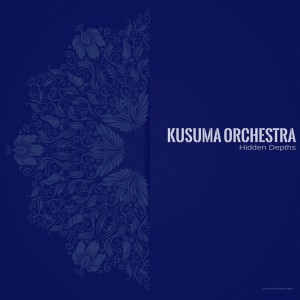 อัลบัม Hidden Depths ศิลปิน Kusuma Orchestra