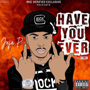 Album Have You Ever (Explicit) from MKE Verified