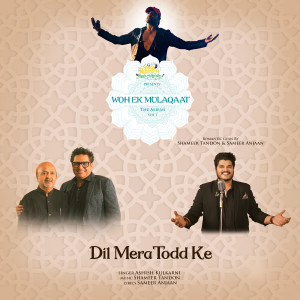 Listen to Dil Mera Todd Ke song with lyrics from Ashish Kulkarni