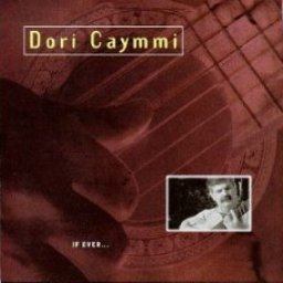 收聽Dori Caymmi的If Ever (2006 Remaster) (2006 Remastered LP Version)歌詞歌曲